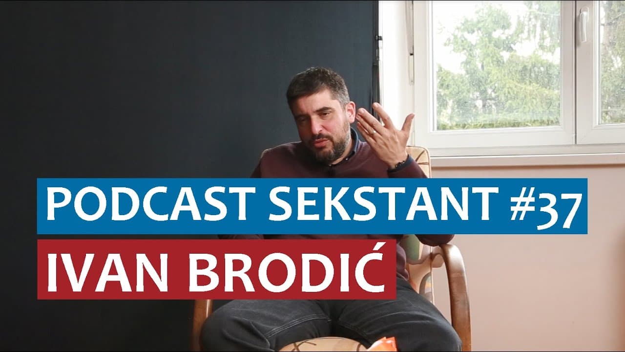 PODCAST SEKSTANT #37 IVAN BRODIĆ