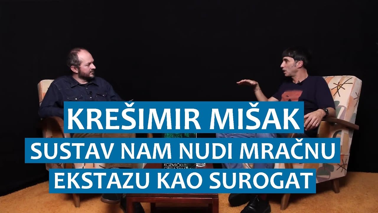 Krešimir Mišak: Sustav nam nudi mračnu ekstazu kao surogat za prirodnu ekstazu