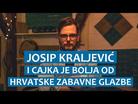 Josip Kraljević: I cajka je bolja od hrvatske zabavne glazbe