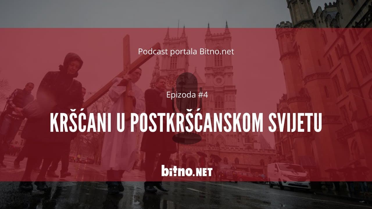 Podcast portala Bitno.net Epizoda #4: Strategija za kršćane u postkršćanskom svijetu