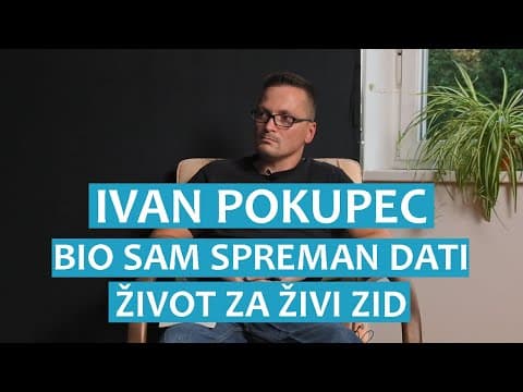 Ivan Pokupec: Bio sam spreman dati život za Živi zid