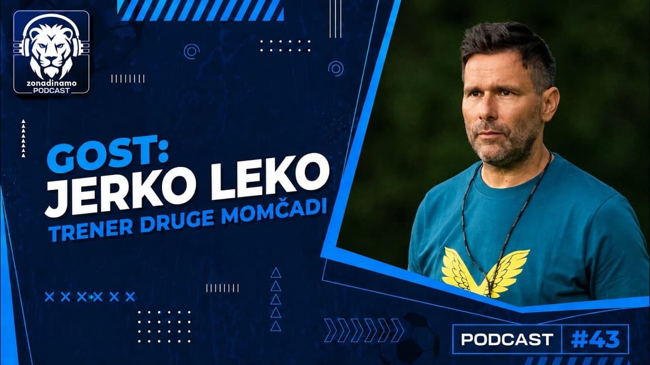 Zona Dinamo Podcast specijal - Druga momčad - Gost: Jerko Leko, trener Dinamo II