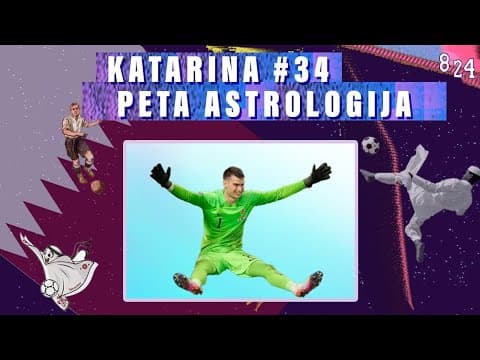 ZVIJEZDE ČETVRTFINALA  / Katarina #/34  Podcast 8 24