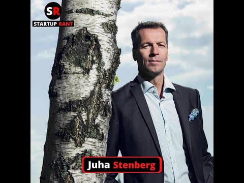 StartUp Rant Episode 0029 Juha Stenberg