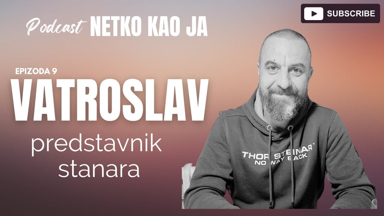 Netko kao ja - VATROSLAV ili PREDSTAVNIK STANARA (ep 9)