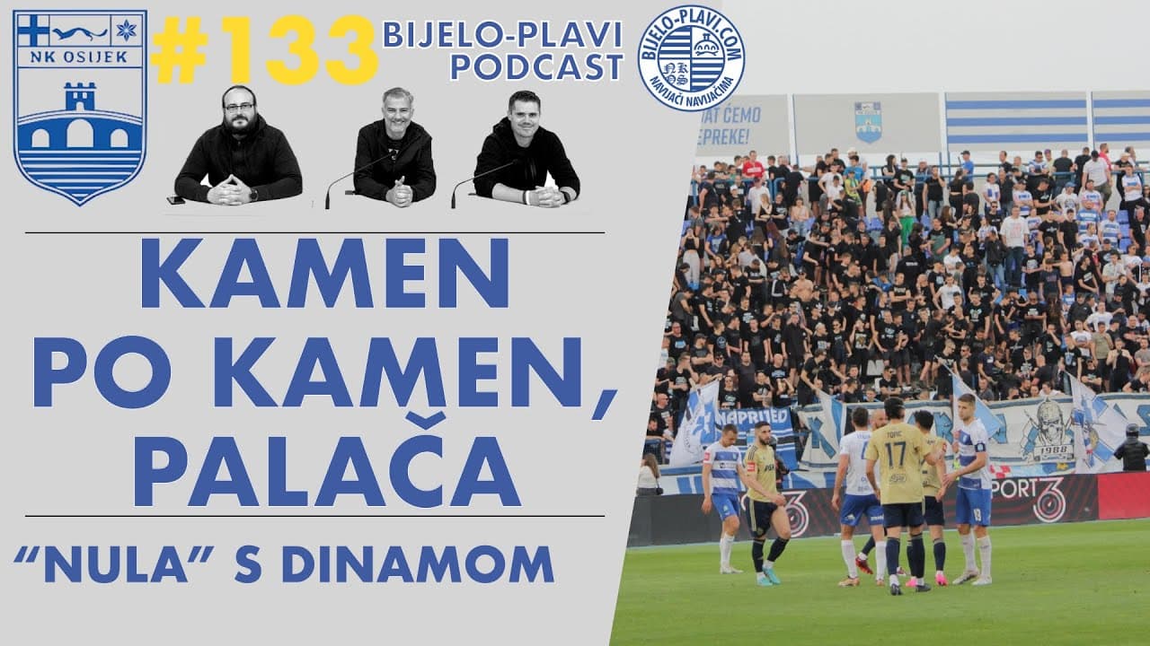 Bijelo-plavi podcast 133: Kamen po kamen, palača