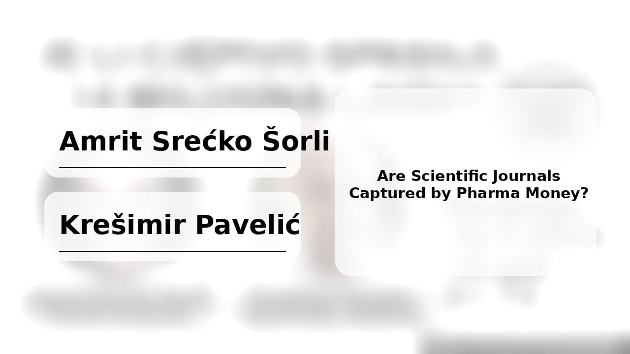 “Scientific Journals Are Captured” — Šorli & Pavelić on Pharma Money, The Lancet, and WEF Links