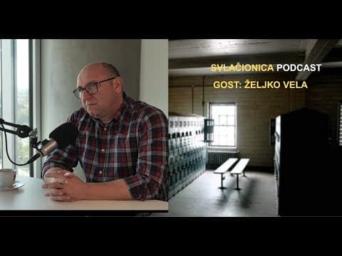 SVLAČIONICA PODCAST - ŽELJKO VELA