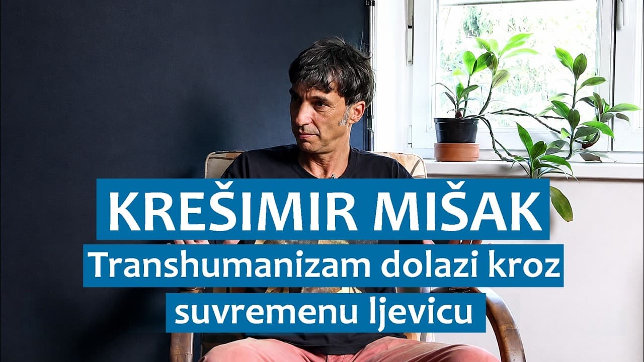 Krešimir Mišak: Transhumanizam dolazi kroz suvremenu ljevicu