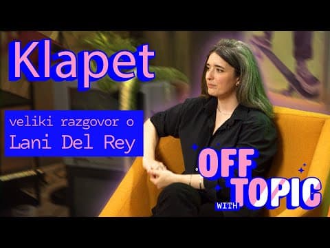 Klapet: veliki razgovor o Lani Del Rey