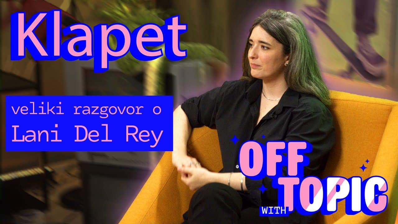 Klapet: veliki razgovor o Lani Del Rey