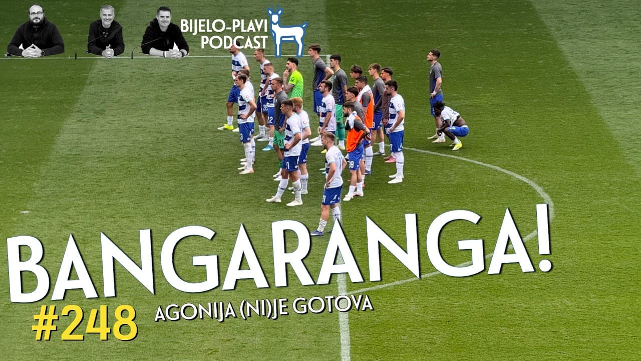 Bijelo-plavi podcast 248: Bangaranga