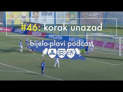 Bijelo-plavi podcast #46: Korak unazad