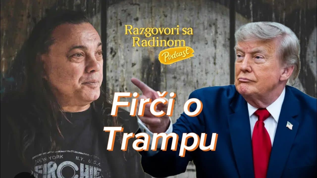 Firči otvoreno o Trampu - Razgovori sa Radinom