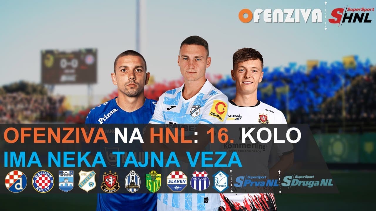 OFENZIVA NA HNL - 16. KOLO - IMA NEKA TAJNA VEZA