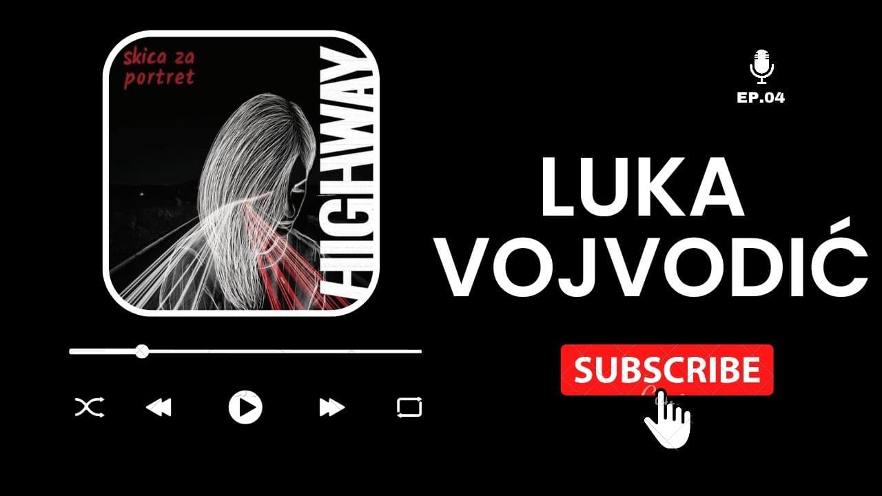 Podcast SVIJET OKO MENE 04. Luka Vojvodić (Highway)