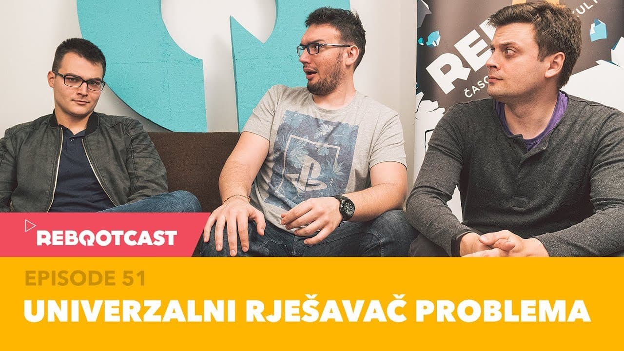 Rebootcast / Episode 51 / Univerzalni rješavač problema