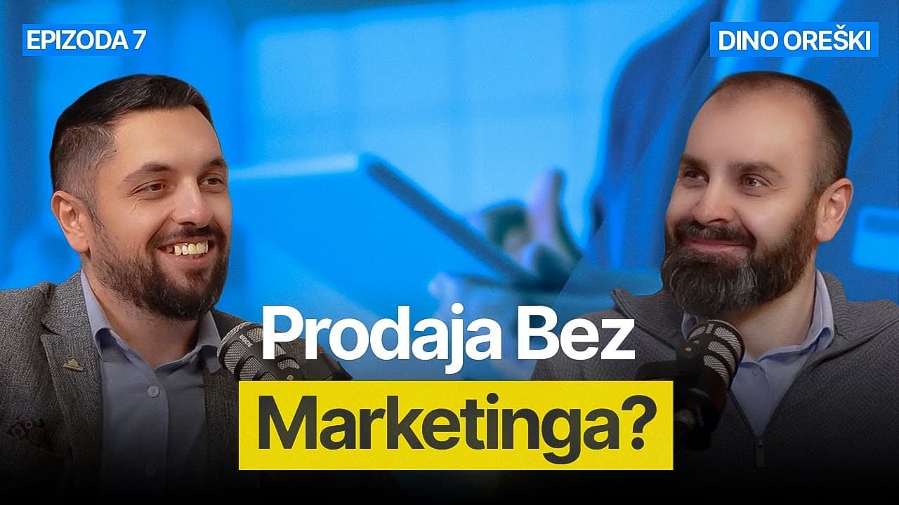 Prodaja bez marketinga? - Dino Oreški i Filip Brkan Podcast Posrednik EP7
