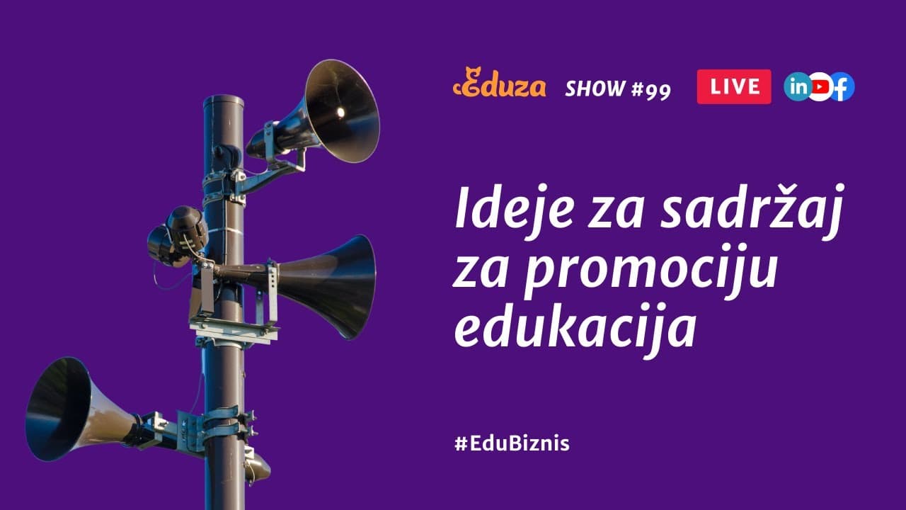 Ideje za sadržaj za promociju edukacija | Eduza Show #99