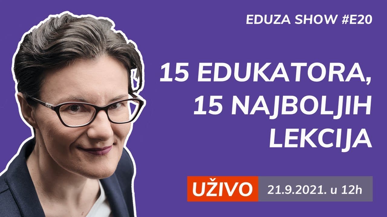 15 lekcija koje sam naučila intervjuirajući 15 edukatora | Eduza Show #20