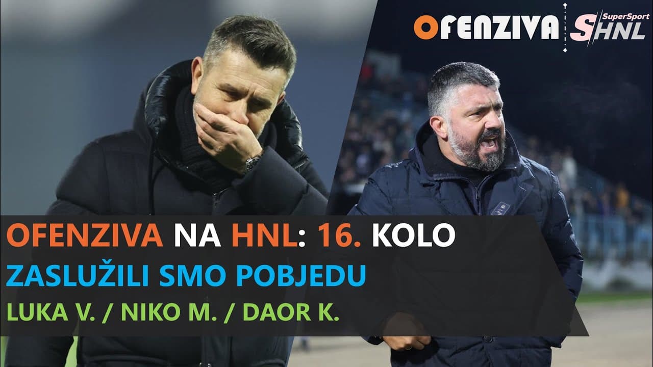 OFENZIVA NA HNL - 16.KOLO - ZASLUŽILI SMO POBJEDU