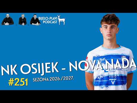 Bijelo-plavi podcast 251: NK Osijek - nova nada