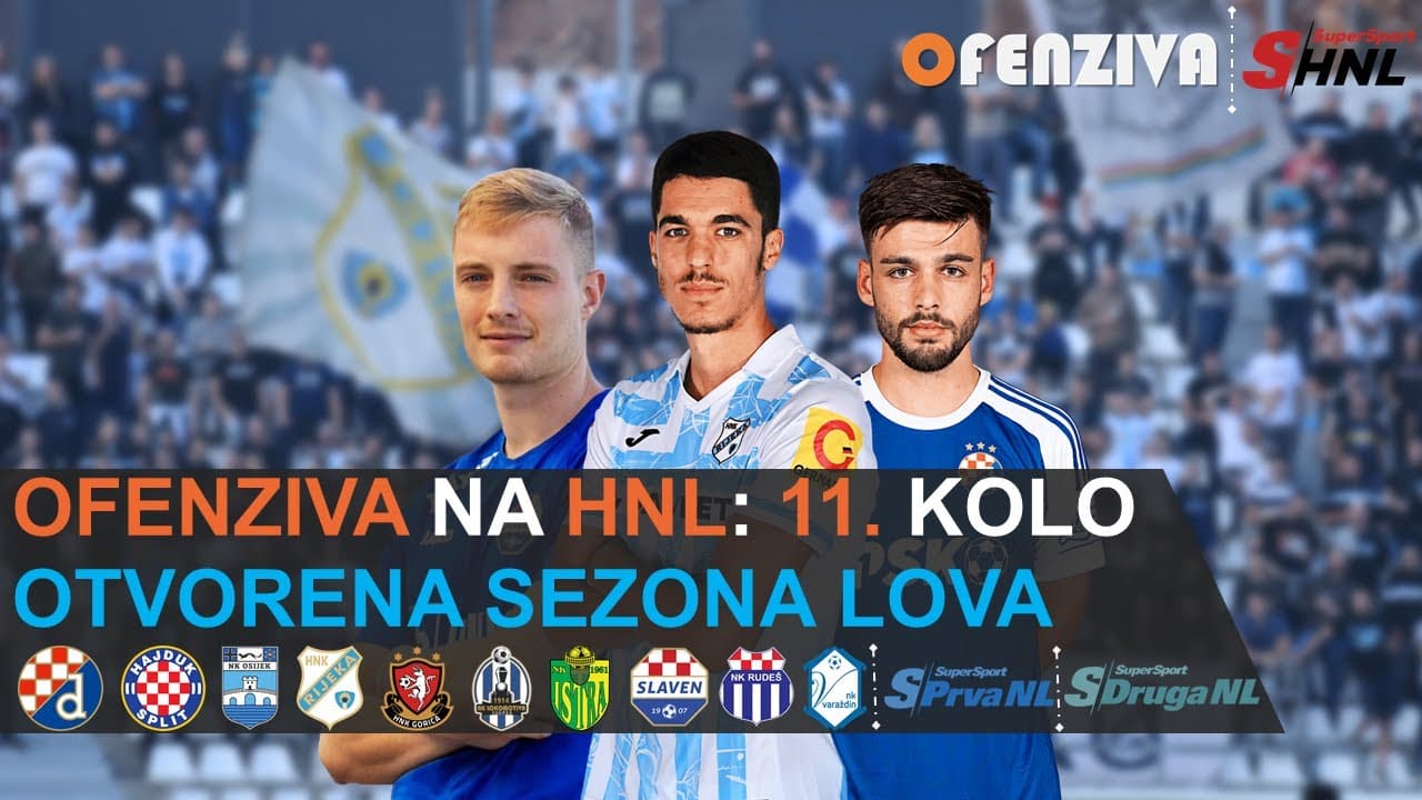 OFENZIVA NA HNL - 11. KOLO - OTVORENA SEZONA LOVA