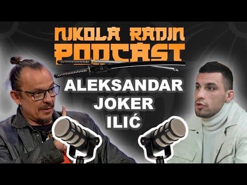 Aleksandar JOKER Ilić - Nikola Radin Podcast 105