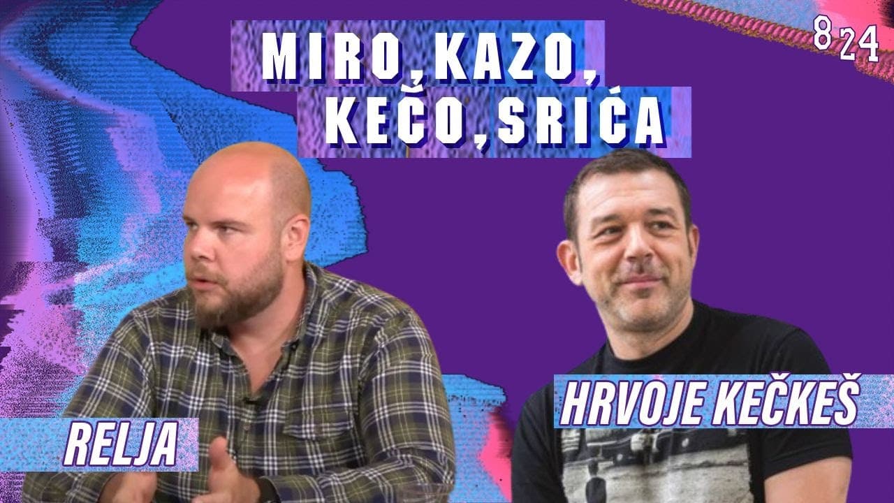 #81 Hrvoje Kečkeš & Robert Reljić I.dio / Podcast 8 24