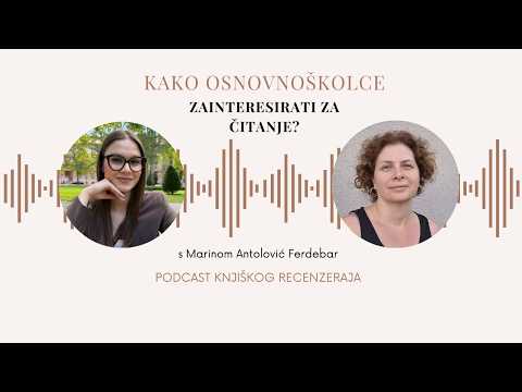 Kako učenike zainteresirati za čitanje | Marina A. Ferdebar | Podcast Knjiškog recenzeRAJa | S1E3