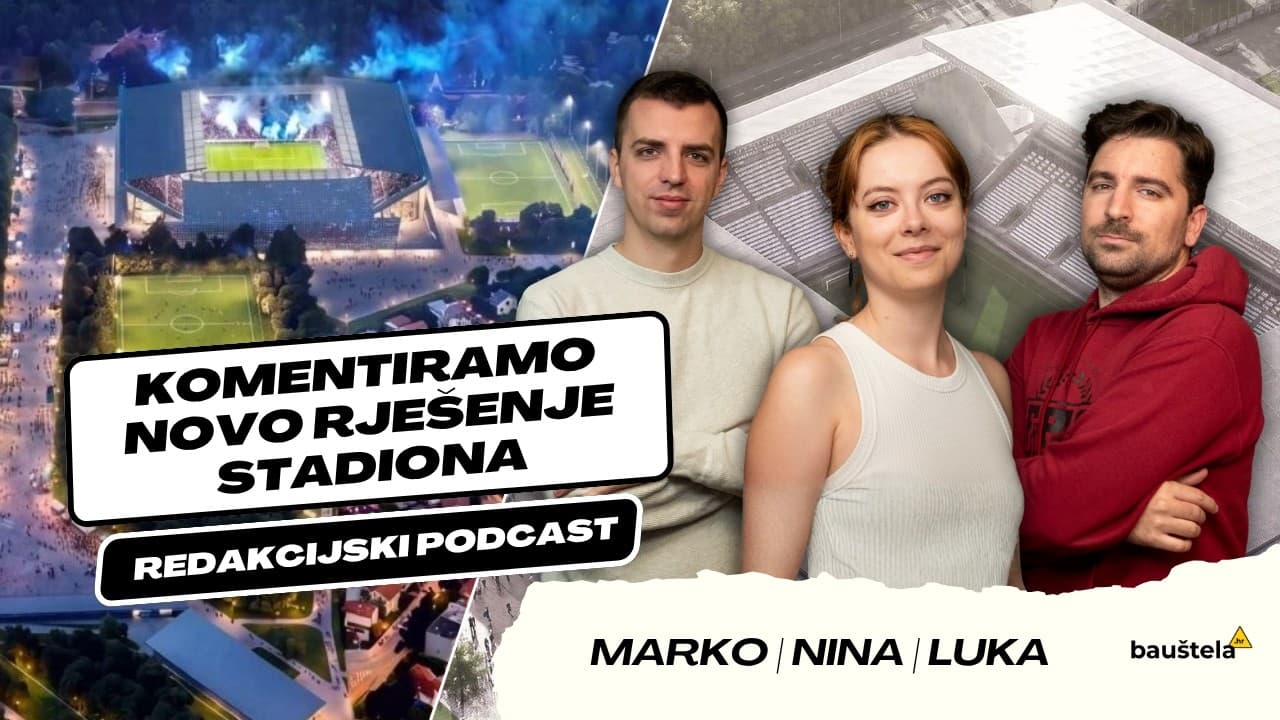 Novo rješenje Maksimirskog stadiona | REDAKCIJA PODCAST #1