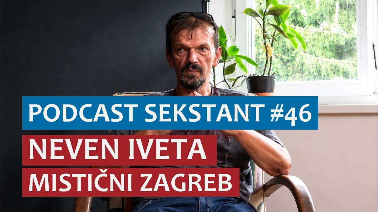 PODCAST SEKSTANT #46 NEVEN IVETA - MISTIČNI ZAGREB