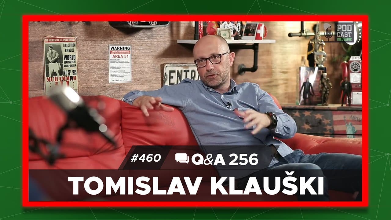 Podcast Inkubator #460 Q&A 256 - Tomislav Klauški