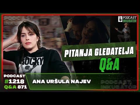 Podcast Inkubator #1218 Q&A 871 - Ana Uršula Najev