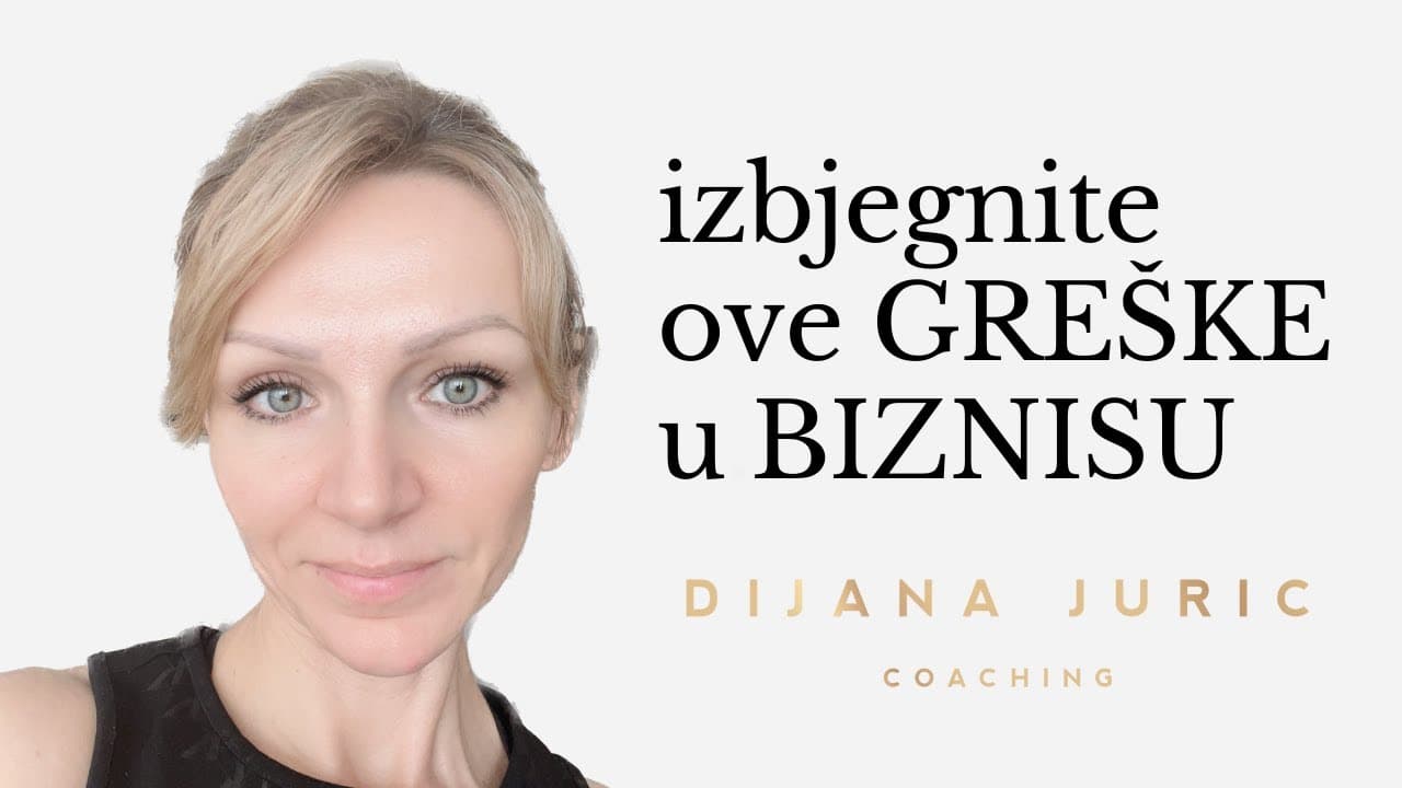 3 najčešće greške u pokretanju posla I Izazovi u poduzetništvu I Dijana Juric