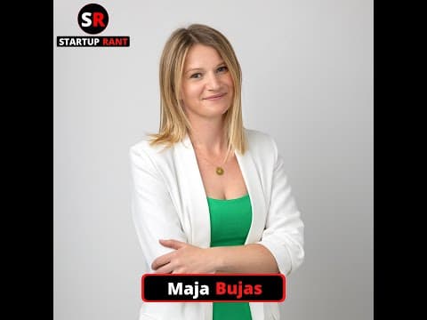 StartUp Rant Episode 0019 Maja Bujas