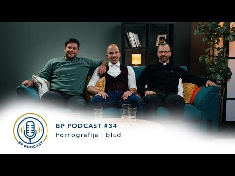 BP PODCAST #34: vlč. Tomislav Šagud i Tino Krvavica - Pornografija i blud