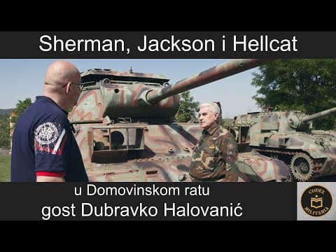 Sherman, Jackson i Hellcat u Domovinskom ratu - gost Dubravko Halovanić