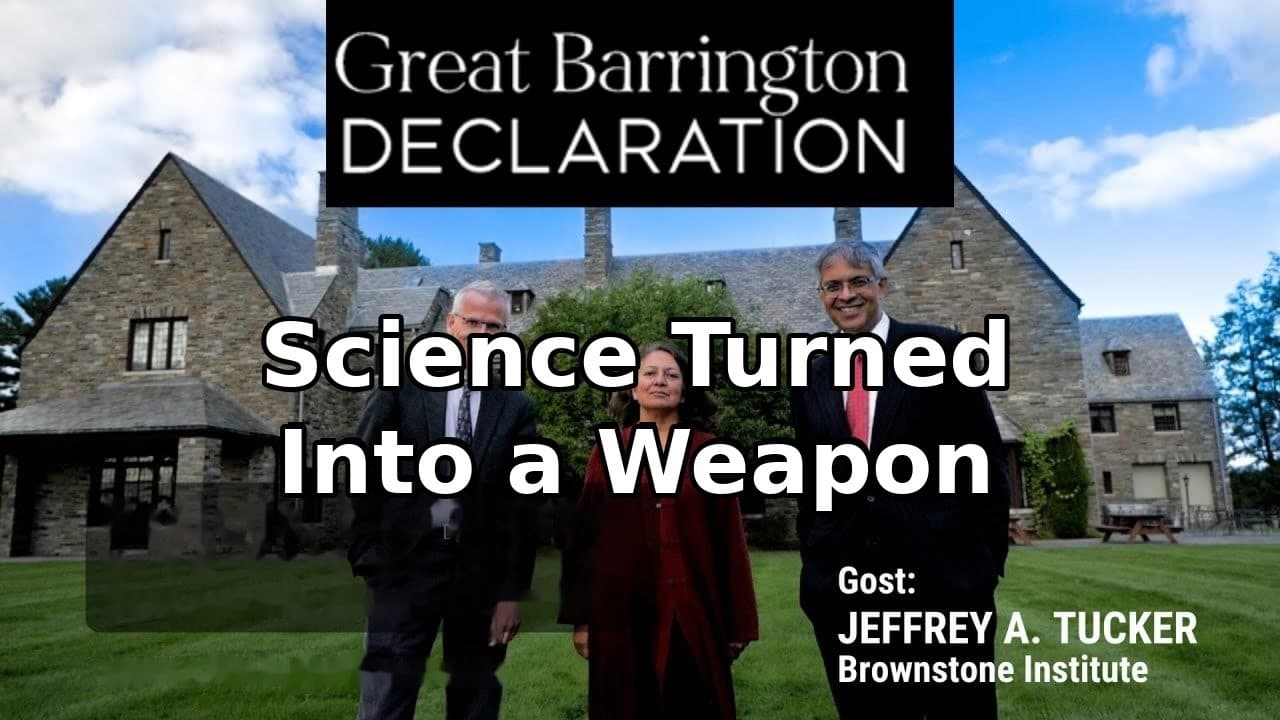 “Science Turned Into a Weapon”: Brownstone and the Fight Over Evidence | Jeffrey A. Tucker