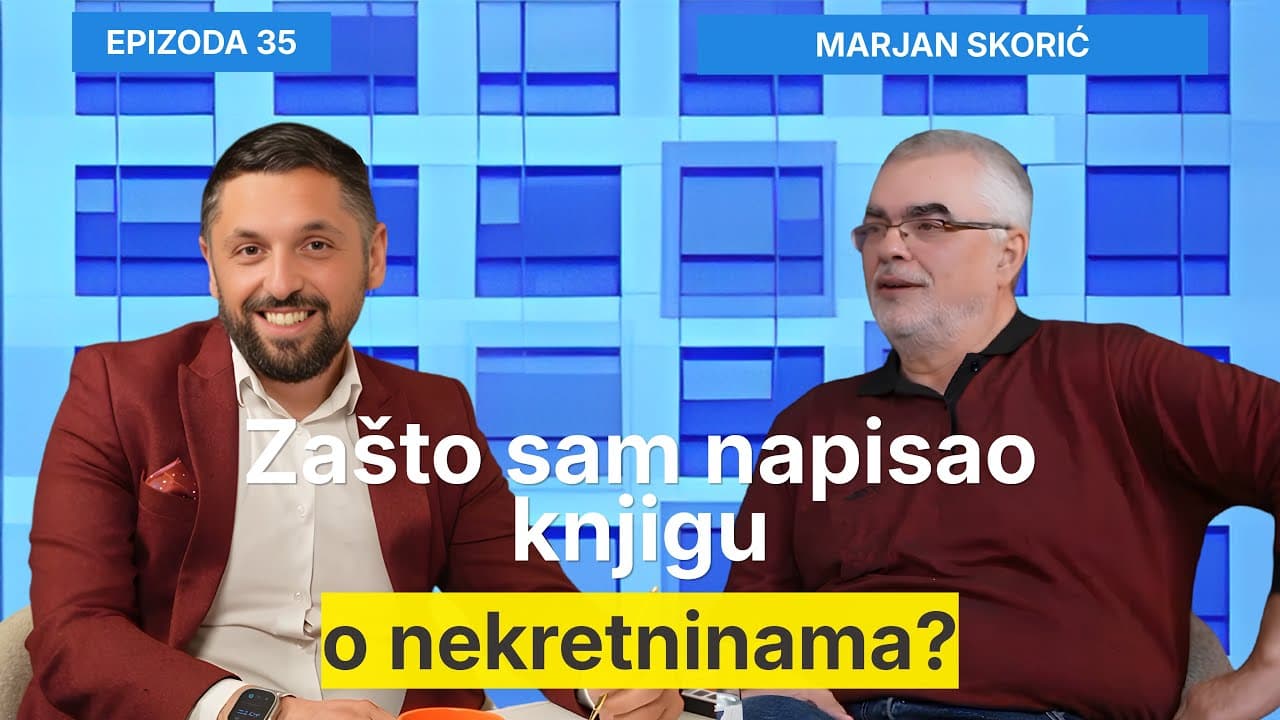Zašto sam napisao knjigu o nekretninama? - Marjan Skorić i Filip Brkan Podcast Posrednik EP 35