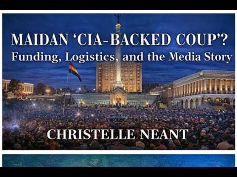Maidan ‘CIA-Backed Coup’? Funding, Logistics, and the Media Story | Christelle Néant