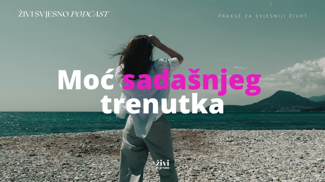 Spoznaj tko si | Moć sadašnjeg trenutka