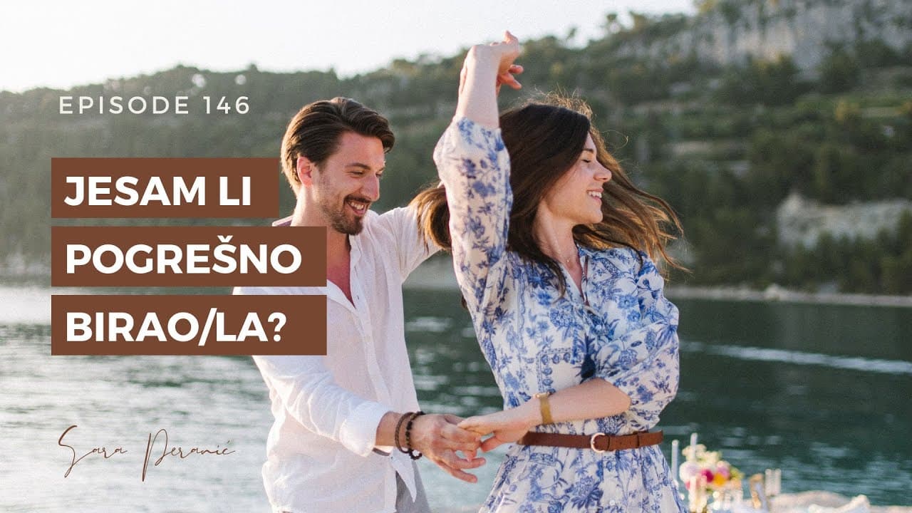 Kako znati jesmo li ispravno ili pogrešno birali partnera? // Ep: 146