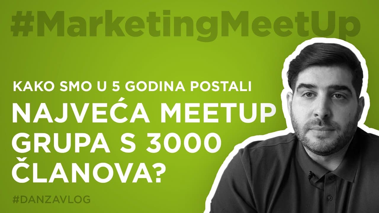 #MarketingMeetUp: Kako smo u 5 godina postali najveća meetup grupa s 3000 članova?