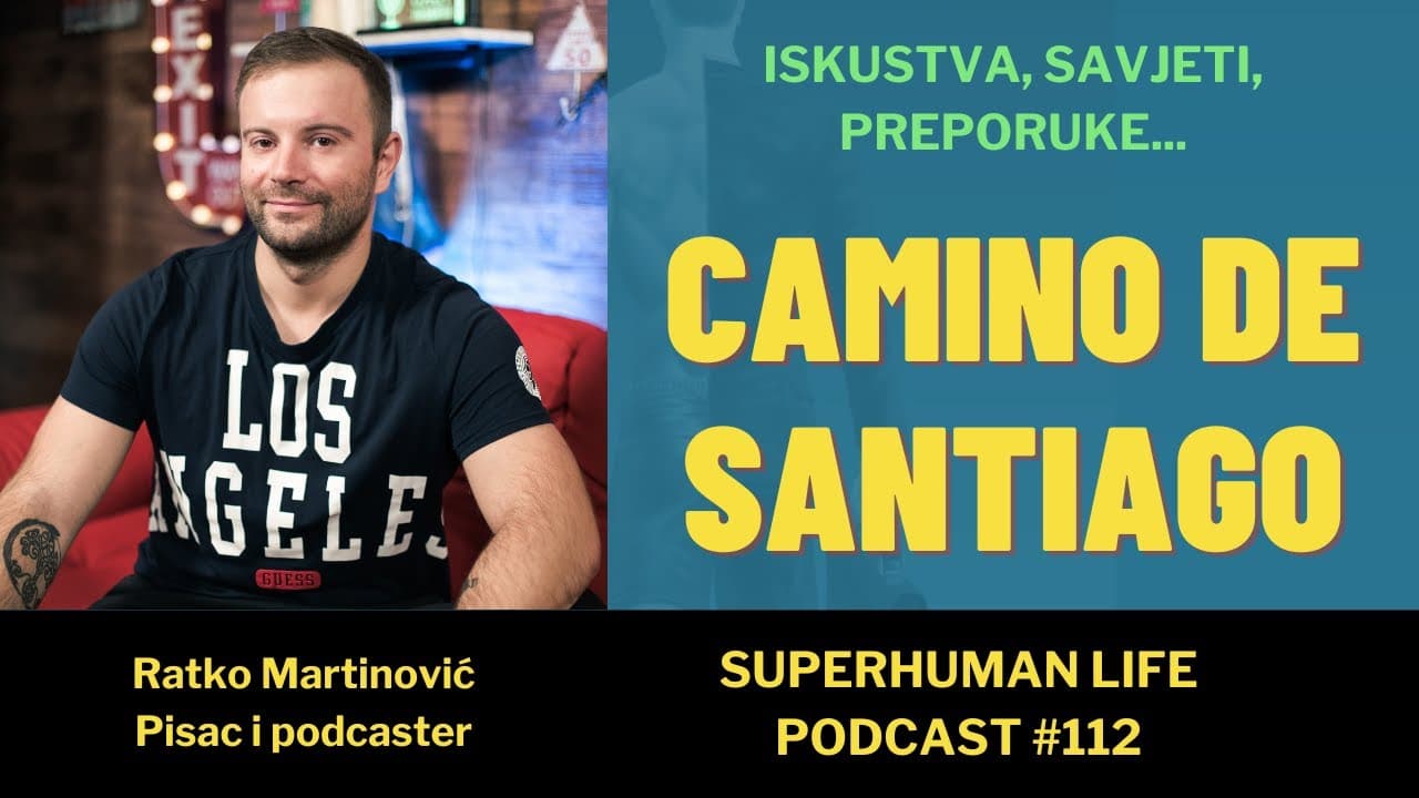 Ratko Martinović - Camino de Santiago... iskustvo, dojmovi, savjeti... PODCAST