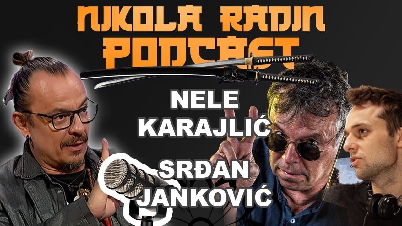 NELE KARAJLIĆ i SRDJAN JANKOVIĆ - Nikola Radin Podcast 99