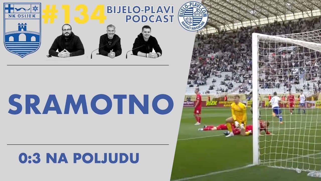Bijelo-plavi podcast 134: Sramotno