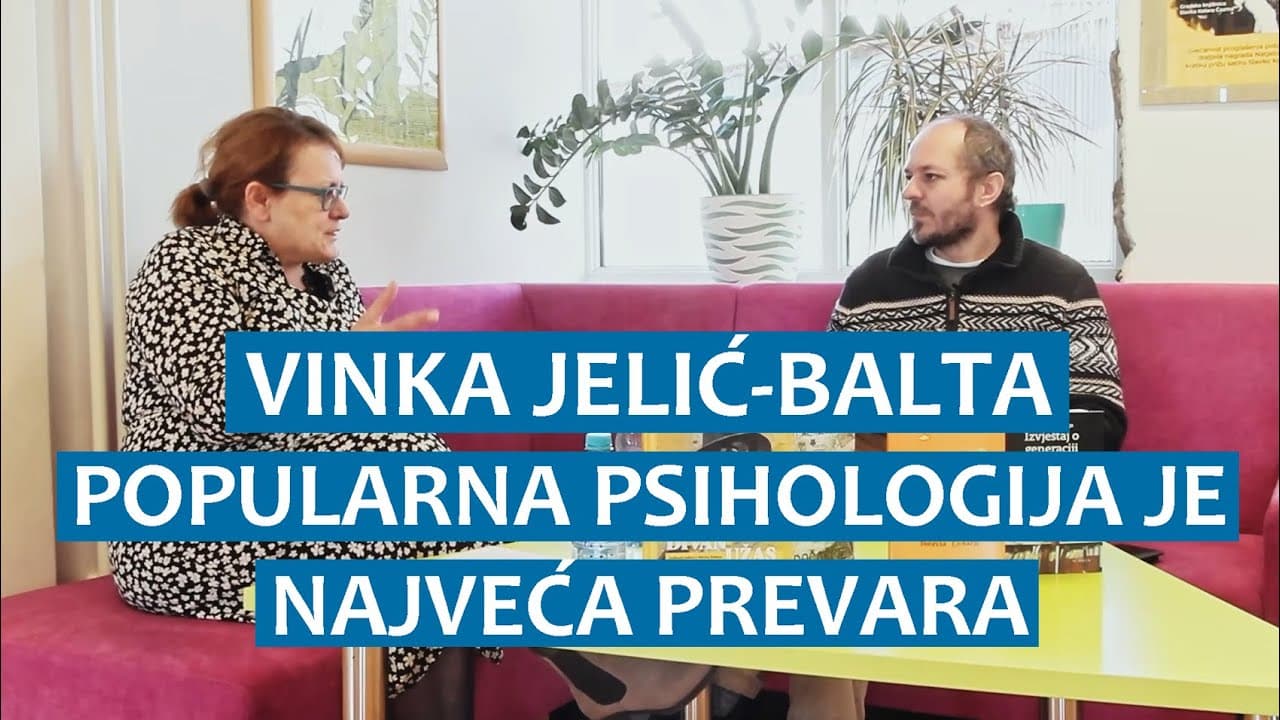 Vinka Jelić-Balta: Popularna psihologija je najveća prevara
