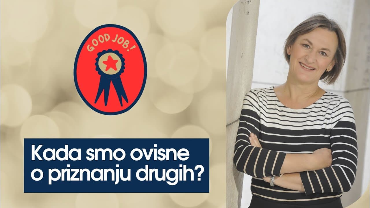 Neki ljudi dobiju premalo iskreno priznanje, a drugi su previše ovisni o priznanju trećih osoba.