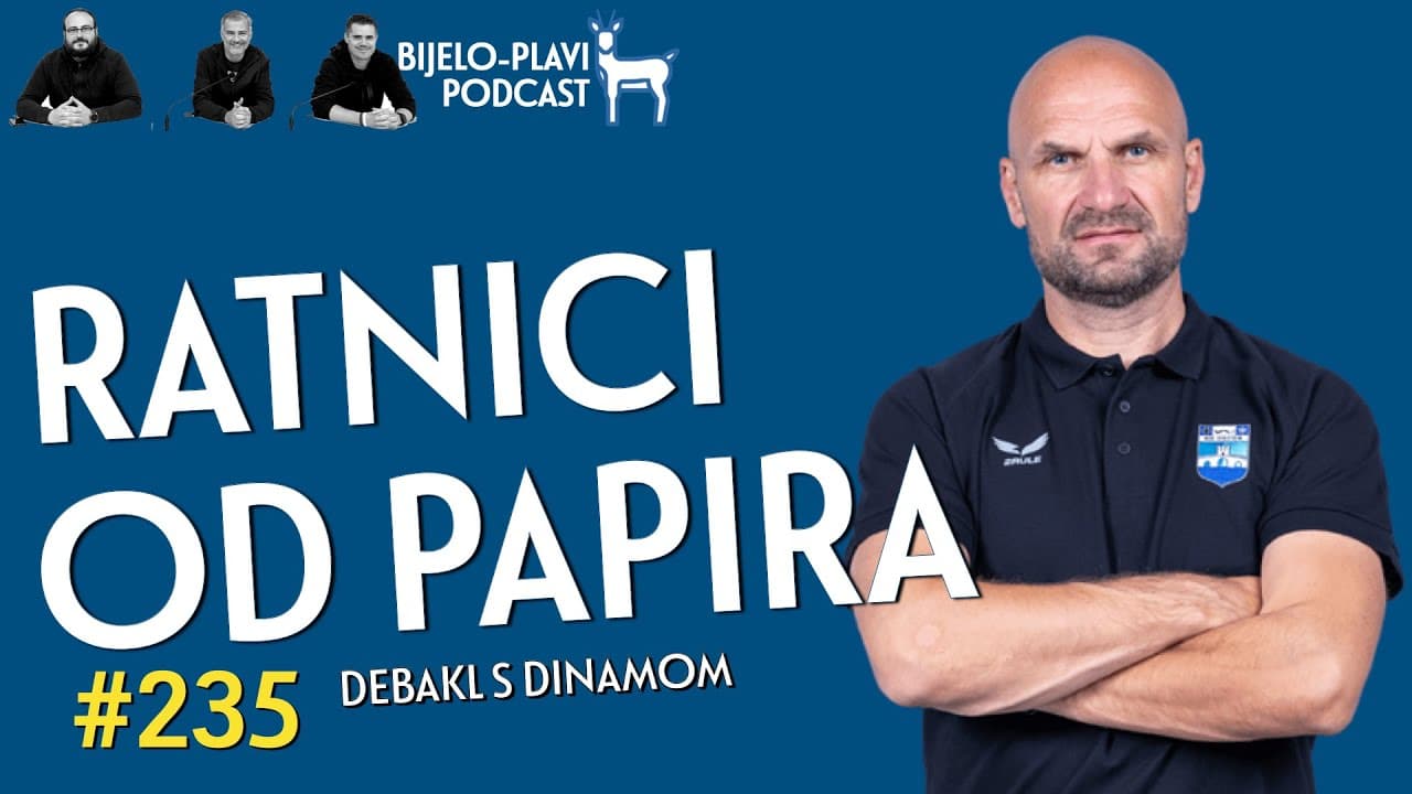 Bijelo-plavi podcast 235: Ratnici od papira